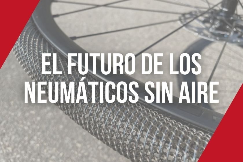 El futuro de los neumáticos sin aire.