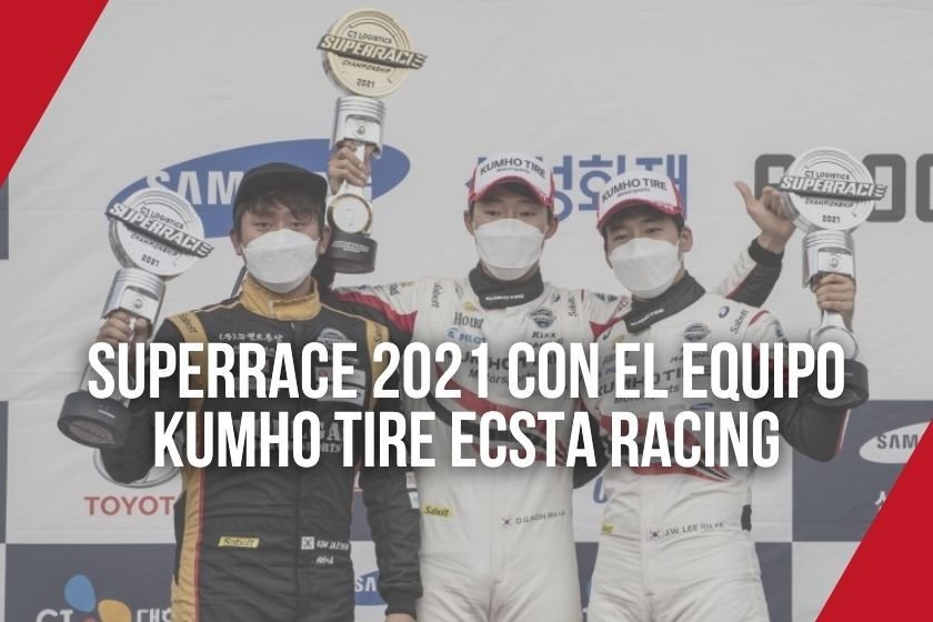 Superrace 2021 con el equipo Kumho Tire Ecsta Racing