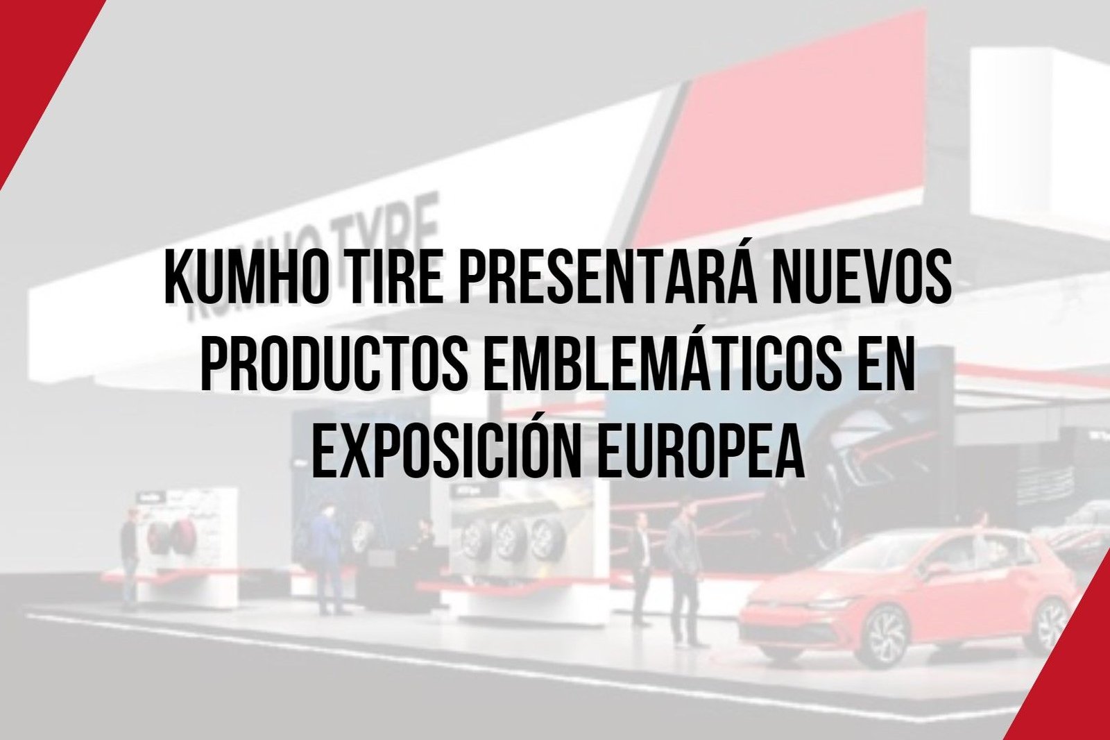 Kumho Tire presentará nuevos productos emblemáticos en exposición europea